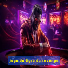 jogo do tigre da revenge